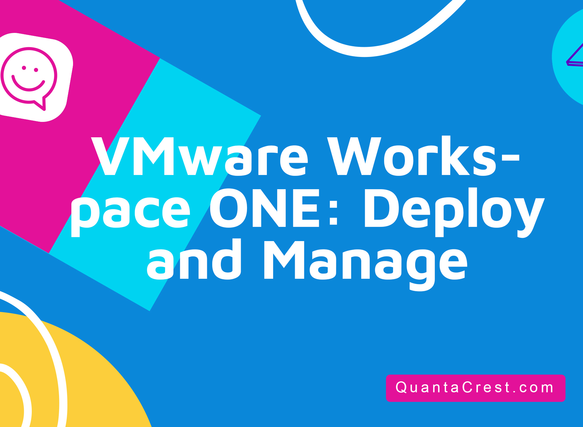 VMware Workspace ONE: Deploy and Manage